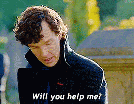 Benedict Cumberbatch as Sherlock Holmes saying, "Will you help me?"